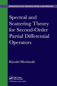 Spectral and Scattering Theory for Second Order Partial Differential Operators (eBook, PDF) - Mochizuki, Kiyoshi