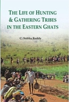 Life of Hunting and Gathering Tribes in the Eastern Ghats (eBook, ePUB) - Reddy, C. Subba