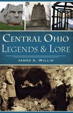 Central Ohio Legends & Lore (eBook, ePUB) - Willis, James A.