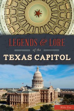 Legends & Lore of the Texas Capitol (eBook, ePUB) - Cox, Mike