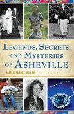 Legends, Secrets and Mysteries of Asheville (eBook, ePUB)