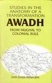 Studies in the Anatomy of a Transformation Awadh from Mughal to Colonial Rule (eBook, ePUB) Studies in the Anatomy of a Transformation Awadh from Mughal to Colonial Rule (eBook, ePUB)