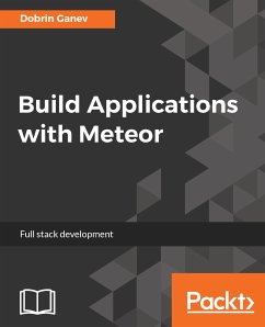 Build Applications with Meteor (eBook, ePUB) - Ganev, Dobrin