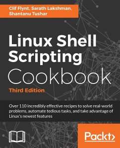 Linux Shell Scripting Cookbook. (eBook, ePUB) - Flynt, Clif; Lakshman, Sarath; Tushar, Shantanu