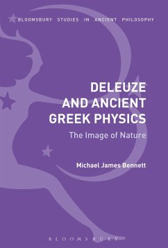 Deleuze and Ancient Greek Physics (eBook, PDF) - Bennett, Michael James