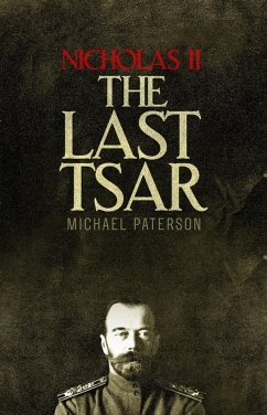 Nicholas II, The Last Tsar (eBook, ePUB) - Paterson, Michael