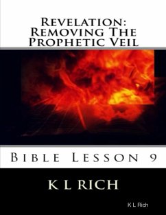 Revelation: Removing the Prophetic Veil Bible Lesson 9 (eBook, ePUB) - Rich, K L