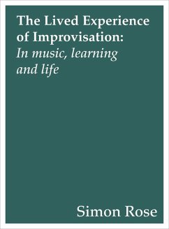 The Lived Experience of Improvisation (eBook, ePUB) Cover The Lived Experience of Improvisation (eBook, ePUB)