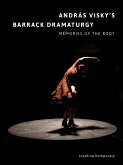 András Visky's Barrack Dramaturgy: Memories of the Body (eBook, ePUB)