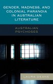 Gender, Madness, and Colonial Paranoia in Australian Literature (eBook, ePUB)