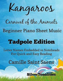 Kangaroos Carnival of the Animals - Beginner Piano Sheet Music Tadpole Edition (eBook, ePUB) - Tonalities, Silver; Saint Saens, Camille