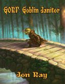 Gorp: Goblin Janitor (eBook, ePUB)