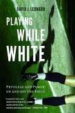 Playing While White (eBook, ePUB)