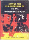 Status and Empowerment of Tribal Women In Tripura (eBook, ePUB) Status and Empowerment of Tribal Women In Tripura (eBook, ePUB)