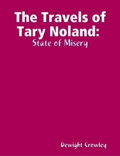 The Travels of Tary Noland State of Misery (eBook, ePUB) - Crowley, Dewight