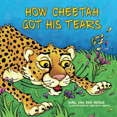 How Cheetah Got His Tears (eBook, ePUB) - Merwe, Avril van der