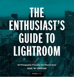 The Enthusiast's Guide to Lightroom (eBook, ePUB) - Concepcion, Rafael