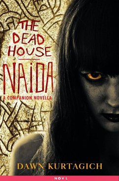 The Dead House: Naida (eBook, ePUB) - Kurtagich, Dawn
