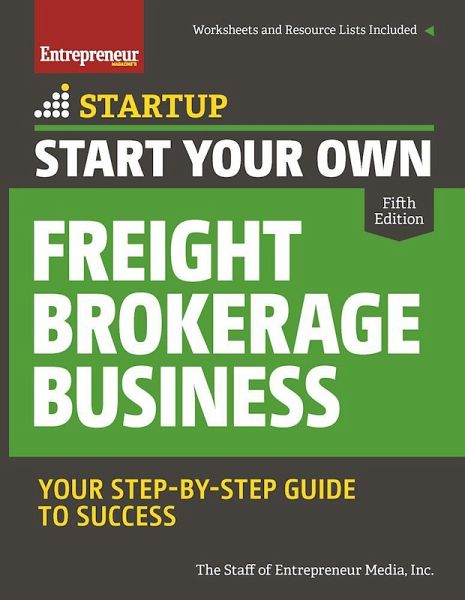 Start Your Own Freight Brokerage Business (eBook, ePUB) Start Your Own Freight Brokerage Business (eBook, ePUB)