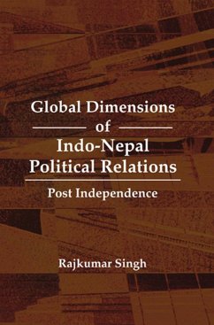 Global Dimensions of Indo-Nepal Political Relations (eBook, ePUB) - Rajkumar