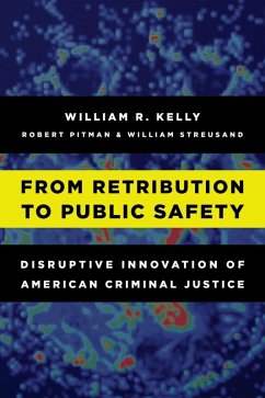 From Retribution to Public Safety (eBook, ePUB) - Kelly, William R.
