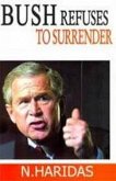 Bush Refuses To Surrender (eBook, ePUB) Bush Refuses To Surrender (eBook, ePUB)