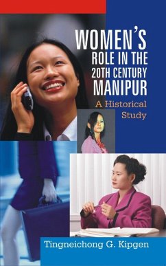 Women's Role In the 20th Century, Manipur (eBook, ePUB) - Kipgen, Tingneichong G.