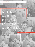 Acting and its Refusal in Theatre and Film (eBook, ePUB)