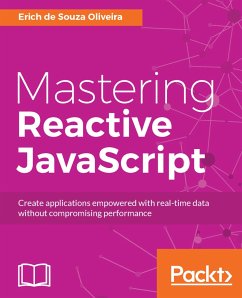 Mastering Reactive JavaScript (eBook, ePUB) - Oliveira, Erich de Souza