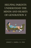 Helping Parents Understand the Minds and Hearts of Generation Z (eBook, ePUB)