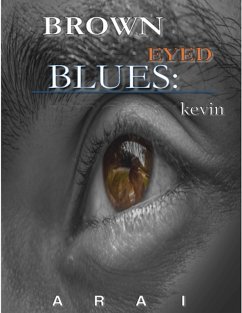 Brown Eyed Blues: Kevin (eBook, ePUB) - Arai