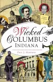 Wicked Columbus, Indiana (eBook, ePUB)