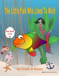 The Little Fish Who Liked to Wish. (eBook, ePUB) - O'Dwyer, Frank