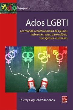 Ados LGBTI : Les mondes contemporains des jeunes lesbiennes, gays, bisexue(le)s, transgenre... (eBook, PDF) - Thierry Goguel d'Allondans, Thierry Goguel d'Allondans