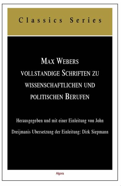 Max Webers Vollstandige Schriften Zu Wissenschaftlichen Und Politischen Berufen (eBook, PDF)