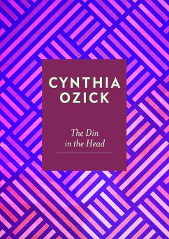 The Din in the Head (eBook, ePUB) - Ozick, Cynthia