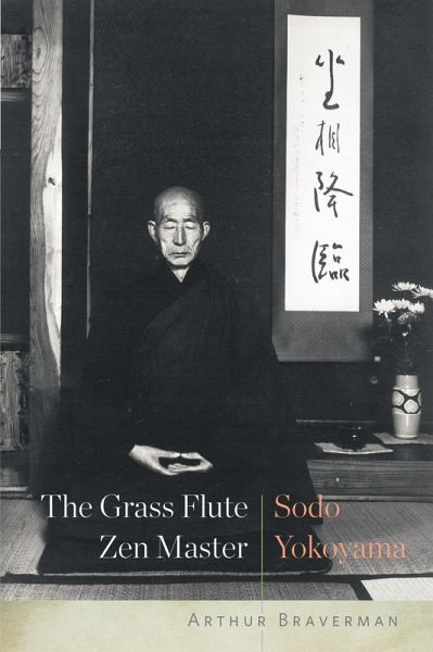 The Grass Flute Zen Master: Sodo Yokoyama (eBook, ePUB) The Grass Flute Zen Master: Sodo Yokoyama (eBook, ePUB)
