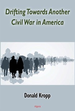 Drifting Towards Another Civil War in America (eBook, ePUB) - Kropp, Donald