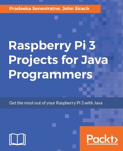 Raspberry Pi 3 Projects for Java Programmers (eBook, ePUB) - Seneviratne, Pradeeka; Sirach, John