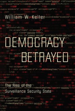 Democracy Betrayed (eBook, ePUB) - Keller, William W.