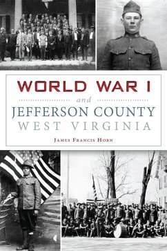 World War I and Jefferson County, West Virginia (eBook, ePUB) - Horn, James Francis