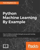 Python Machine Learning By Example (eBook, ePUB)