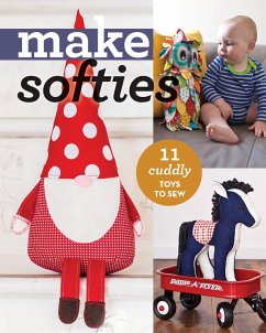 Make Softies (eBook, ePUB) - Publishing, C&T