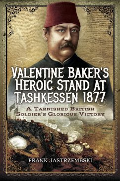 Cover Valentine Baker's Heroic Stand at Tashkessen 1877 (eBook, ePUB)