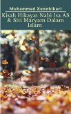 Kisah Hikayat Nabi Isa AS & Siti Maryam Dalam Islam (eBook, ePUB)