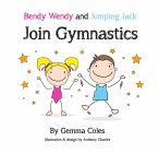 Bendy Wendy and Jumping Jack Join Gymnastics (eBook, ePUB)