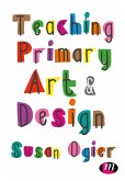 Teaching Primary Art and Design (eBook, ePUB)