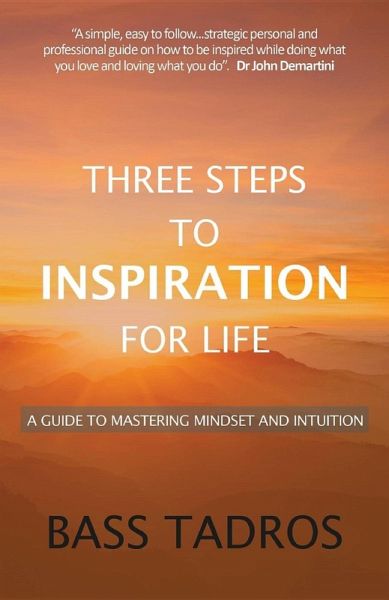 Three Steps to Inspiration for Life (eBook, ePUB) Three Steps to Inspiration for Life (eBook, ePUB)