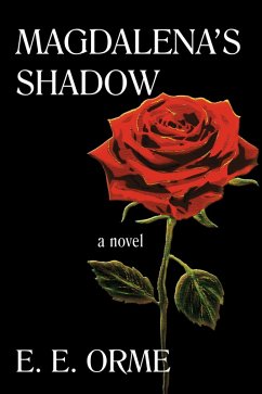 Magdalena's Shadow (eBook, ePUB) - Orme, E. E.