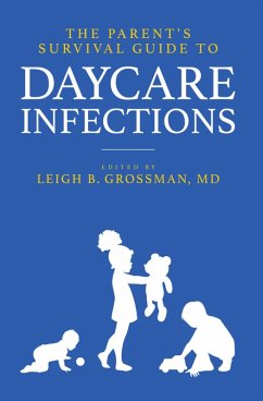 Parent's Survival Guide to Daycare Infections (eBook, ePUB) - Grossman, Leigh